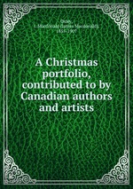 A Christmas portfolio, contributed to by Canadian authors and artists