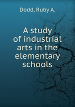 A study of industrial arts in the elementary schools