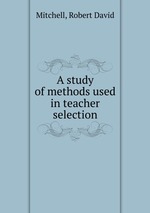 A study of methods used in teacher selection