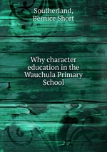 Why character education in the Wauchula Primary School