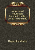 Avocational education for adults in the use of leisure time