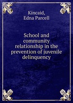 School and community relationship in the prevention of juvenile delinquency