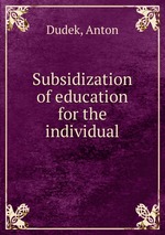 Subsidization of education for the individual