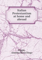 Italian Protestantism at home and abroad