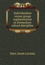 Individualism versus group regimentation in elementary school discipline