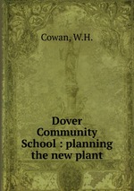Dover Community School : planning the new plant
