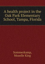 A health project in the Oak Park Elementary School, Tampa, Florida