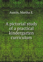 A pictorial study of a practical kindergarten curriculum