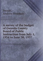 A survey of the budget of Osceola County Board of Public Instruction from July 1, 1934 to June 30, 1937