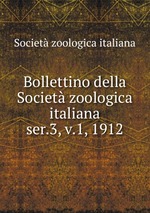 Bollettino della Societ zoologica italiana. ser.3, v.1, 1912
