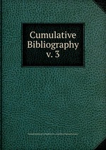 Cumulative Bibliography. v. 3