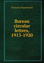 Bureau circular letters, 1913-1920