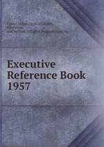 Executive Reference Book. 1957