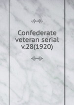 Confederate veteran serial. v.28(1920)