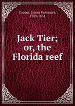 Jack Tier; or, the Florida reef