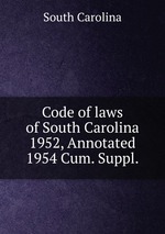 Code of laws of South Carolina 1952, Annotated. 1954 Cum. Suppl