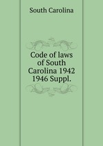 Code of laws of South Carolina 1942. 1946 Suppl