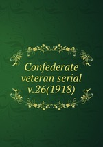 Confederate veteran serial. v.26(1918)