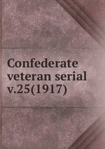 Confederate veteran serial. v.25(1917)