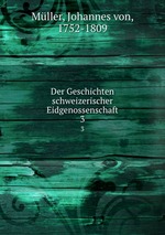 Der Geschichten schweizerischer Eidgenossenschaft. 3