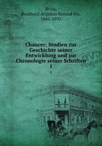 Chaucer; Studien zur Geschichte seiner Entwicklung und zur Chronologie seiner Schriften. 1