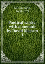 Poetical works; with a memoir by David Masson.. 1