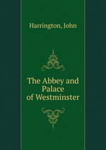 The Abbey and Palace of Westminster