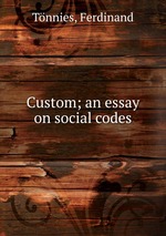 Custom; an essay on social codes