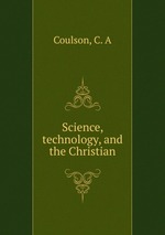 Science, technology, and the Christian