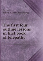 The first four outline lessons in first book of telepathy