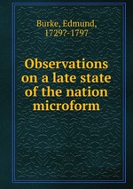 Observations on a late state of the nation microform