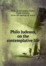 Philo Judeaus, on the contemplative life