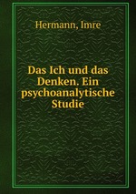 Das Ich und das Denken. Ein psychoanalytische Studie