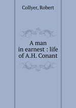 A man in earnest : life of A.H. Conant