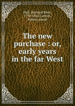 The new purchase : or, early years in the far West