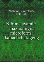 Nihima ayamie-mazinahigna microform : kanachchatageng