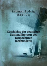 Geschichte der deutschen Nationalliteratur des neunzehnten Jahrhunderts