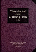 The collected works of Henrik Ibsen. v.12