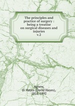 The principles and practice of surgery : being a treatise on surgical diseases and injuries. v.2