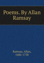 Poems. By Allan Ramsay