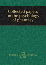 Collected papers on the psychology of phantasy