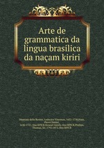Arte de grammatica da lingua brasilica da naam kiriri