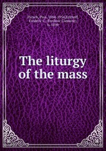 The liturgy of the mass