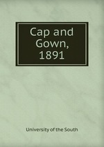Cap and Gown, 1891