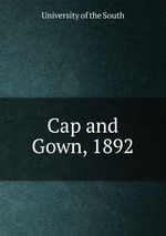 Cap and Gown, 1892