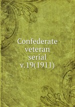 Confederate veteran serial. v.19(1911)