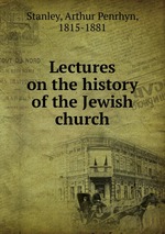 Lectures on the history of the Jewish church