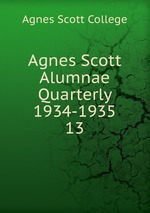 Agnes Scott Alumnae Quarterly 1934-1935. 13