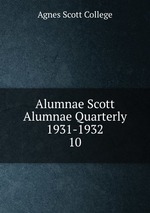 Alumnae Scott Alumnae Quarterly 1931-1932. 10