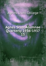 Agnes Scott Alumnae Quarterly 1936-1937. 15